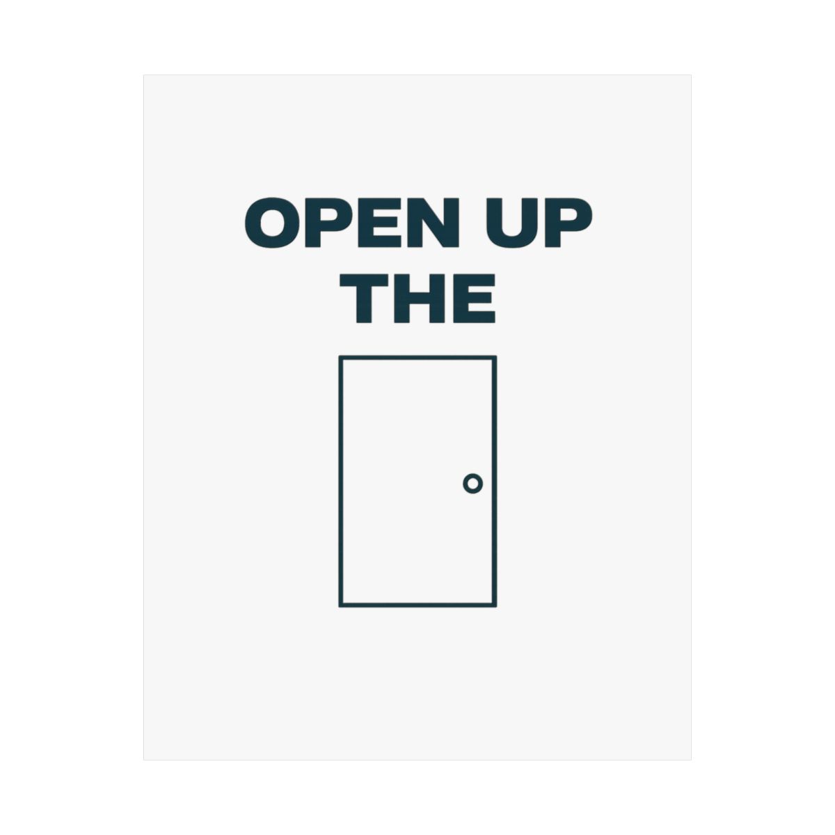 Open Up The Door Poster | Minimalist Motivational Wall Art Print